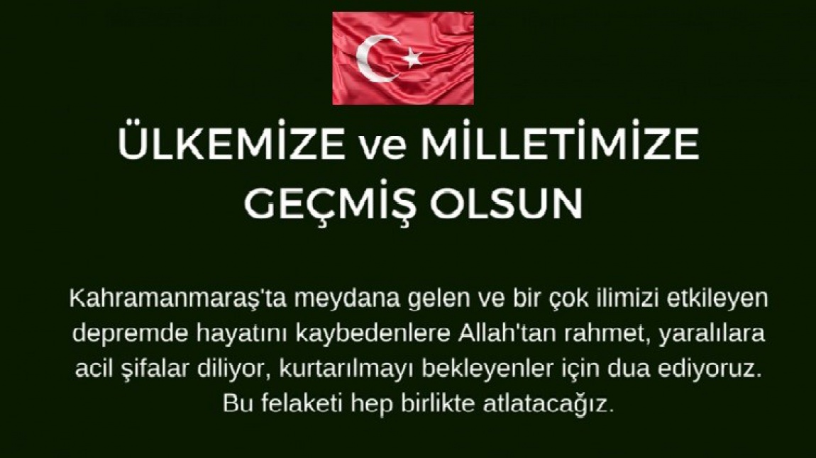 Ülkemize ve Milletimize Geçmiş Olsun