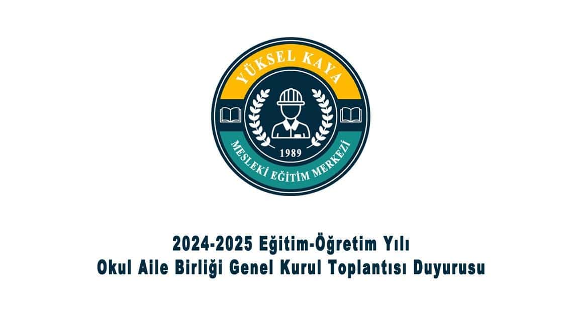 2024-2025 Eğitim-Öğretim Yılı Okul Aile Birliği Genel Kurul Toplantısı Duyurusu